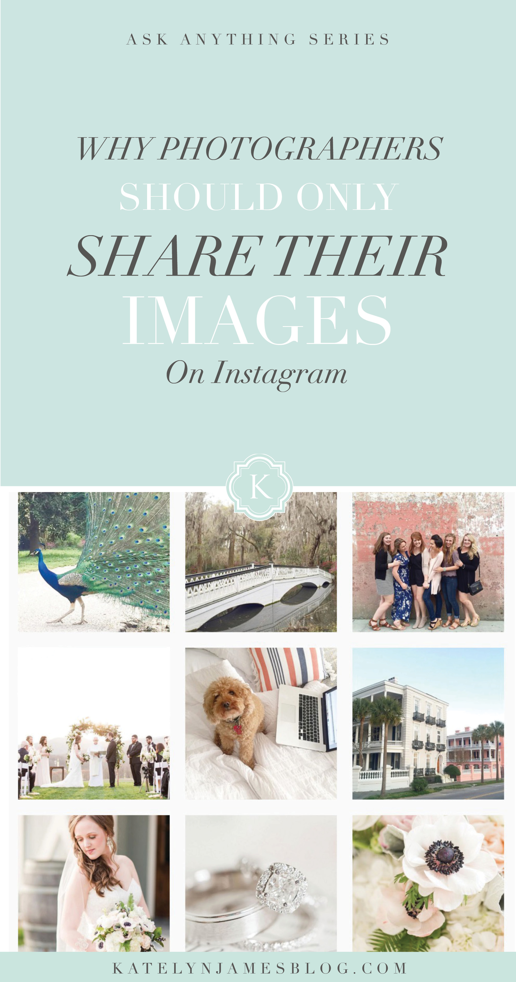 Why Photographers Should Only Share Their Images on Instagram | by Katelyn James Photography